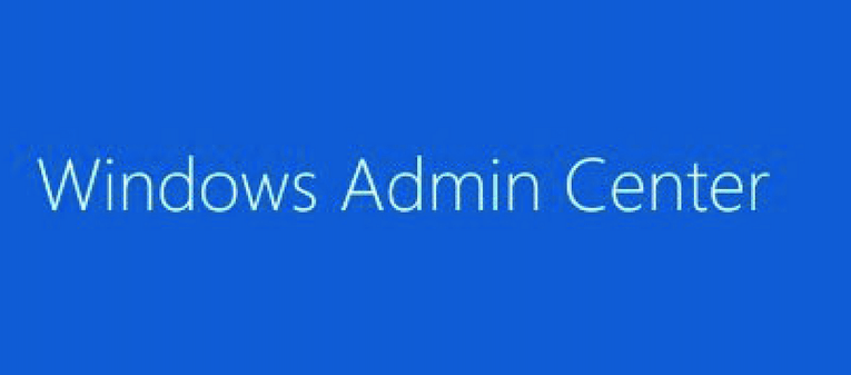 Deploy Microsoft Windows Admin Center