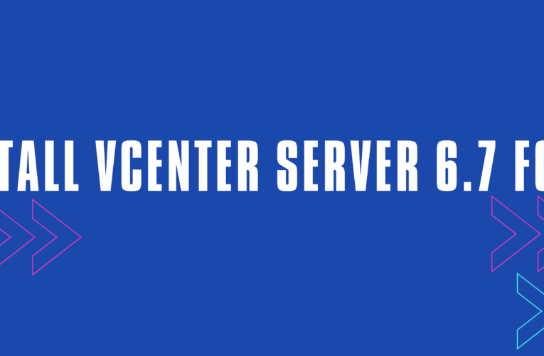 Install vCenter Server 6.7 for Windows